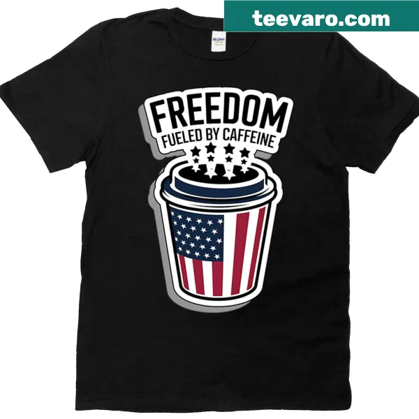 Patriotic t-shirt with the phrase 'Freedom Fueled By Caffeine' for July 4th