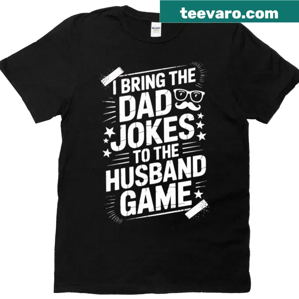 Funny dad joke T-shirt with the phrase I Bring The Dad Jokes