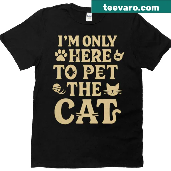 Vintage style tee with the phrase I'm Only Here To Pet The Cat
