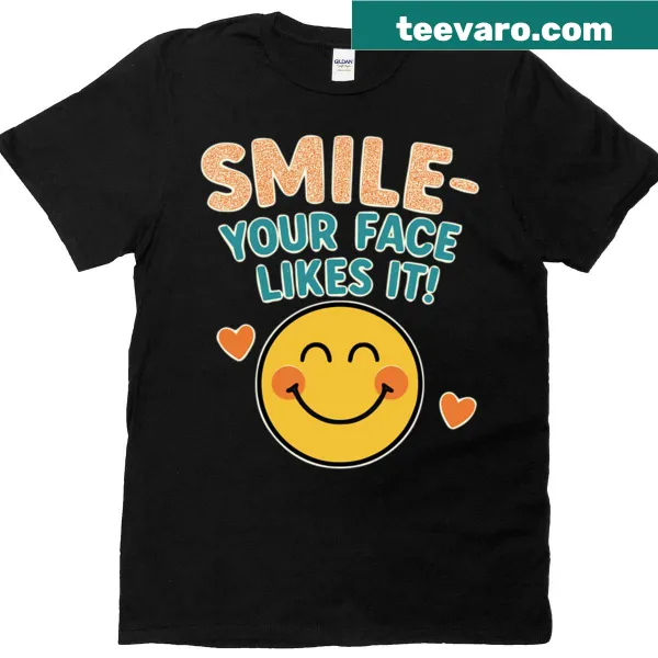 Hand-lettered t-shirt with 'Smile Your Face Likes It' design