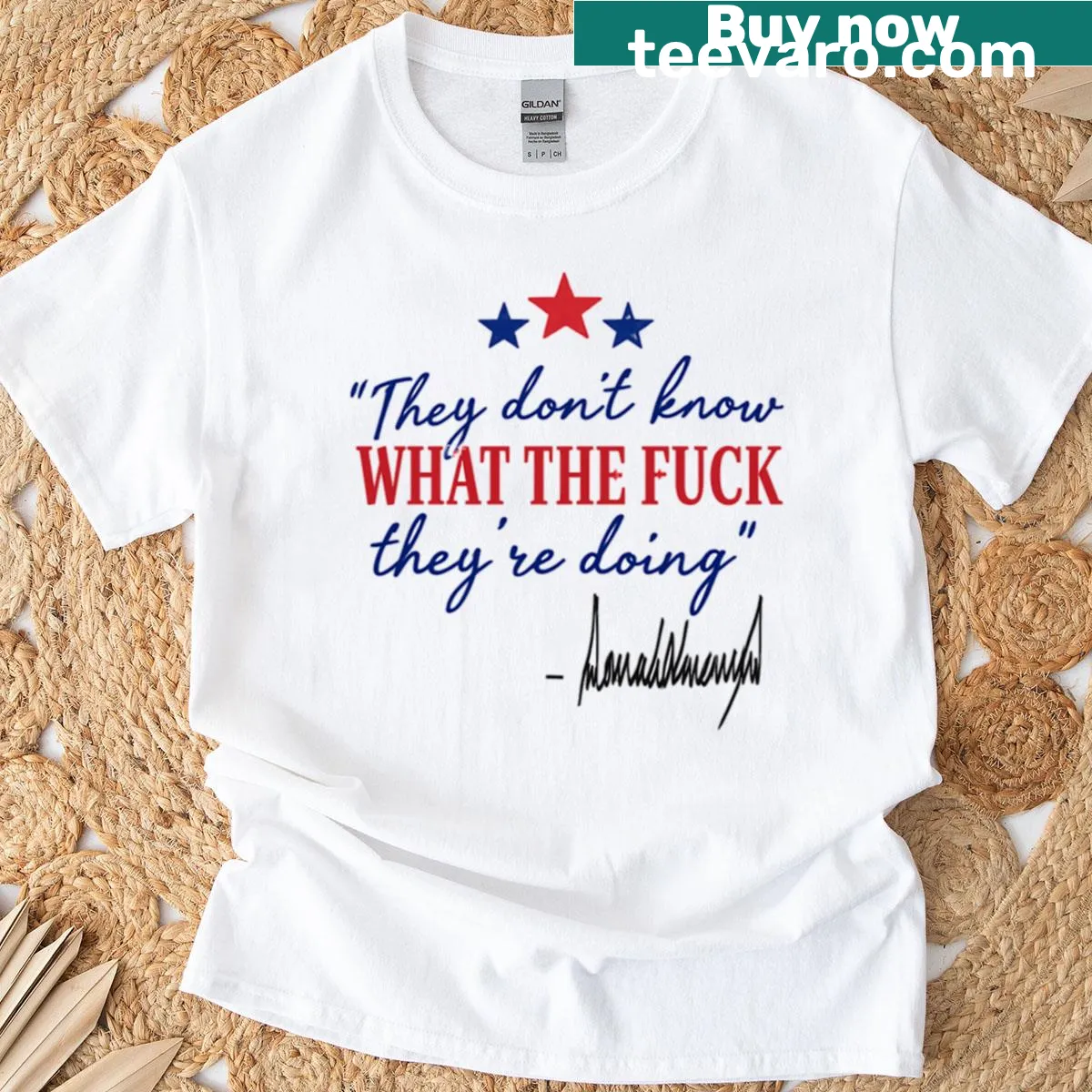 Bold political quote T-shirt saying 'They Don't Know What They're Doing' — on a men's t-shirt