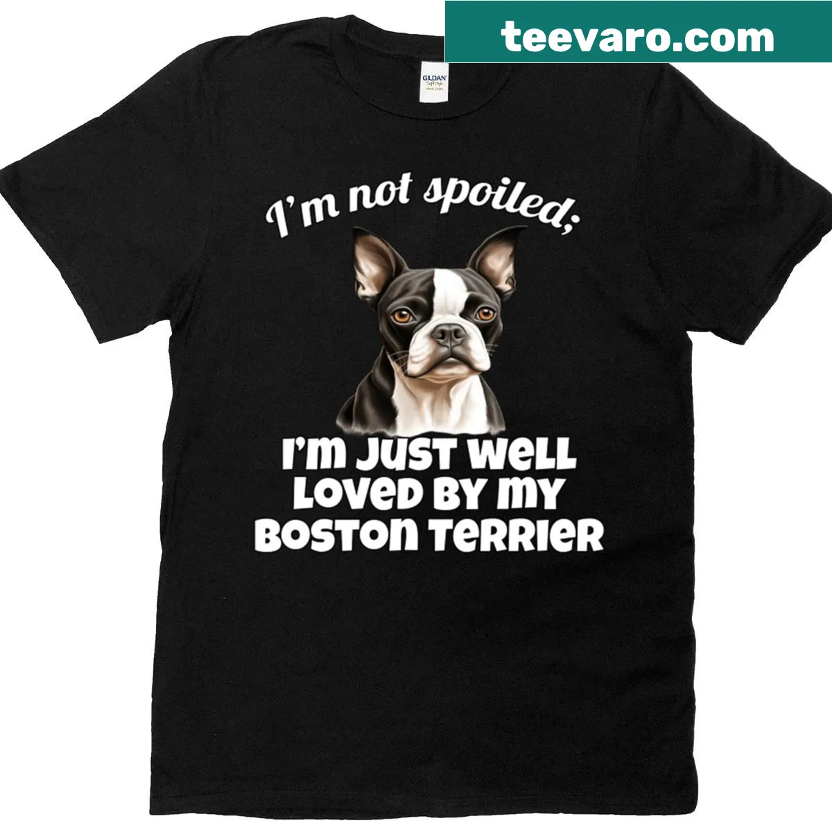 Heartfelt text 'I'm Not Spoiled, I'm Just Well-loved By My Boston Terrier' — on a men's t-shirt