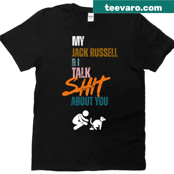 Funny t-shirt for Jack Russell owners with a humorous quote