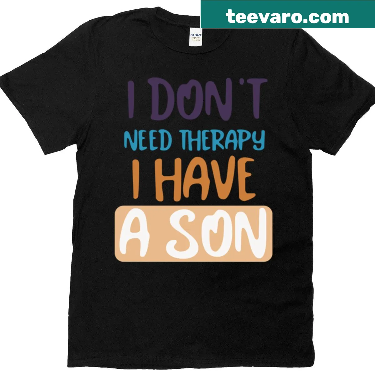 Funny dad t-shirt declaring therapy isn't needed with a son — on a men's t-shirt