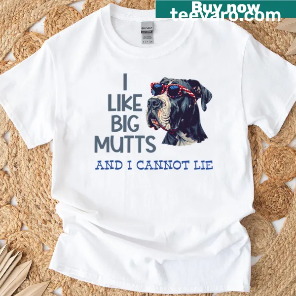 T-shirt celebrating love for big dogs with humorous phrase
