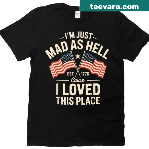 T-shirt featuring USA flag and 'I'm Just Mad As Hell' text