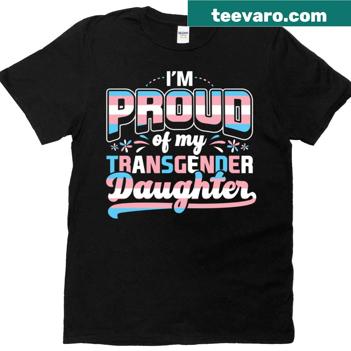 T-shirt featuring a quote expressing pride for a transgender daughter — on a men's t-shirt