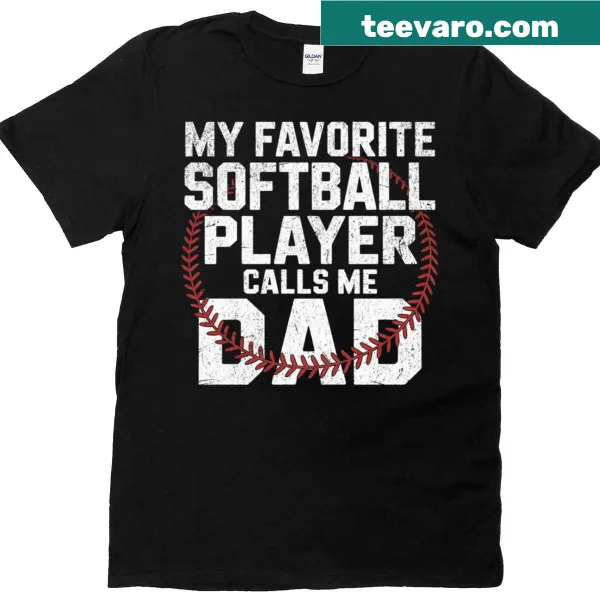 Father's Day t-shirt with text about being a favorite softball player's dad