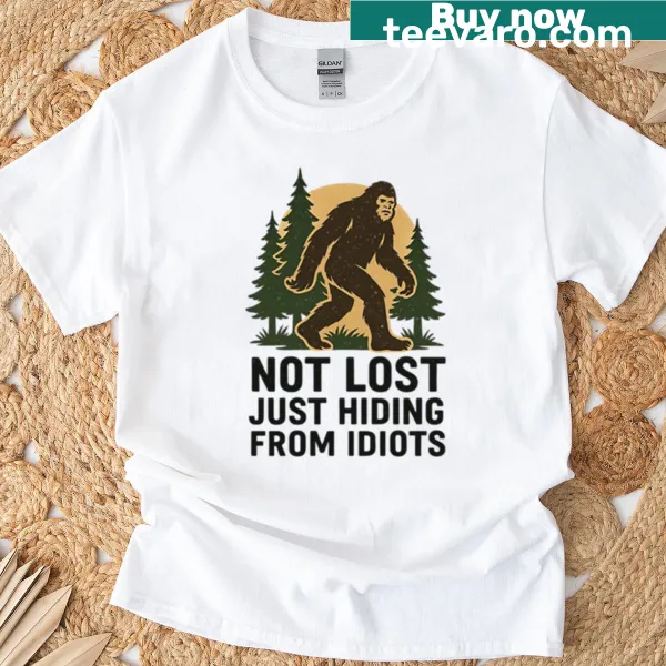 Text design saying 'Not Lost Just Hiding From Idiots' on t-shirt