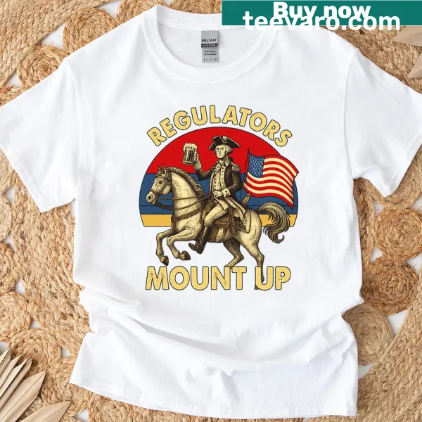 Funny t-shirt with 'Regulators Mount Up' text for the 4th of July