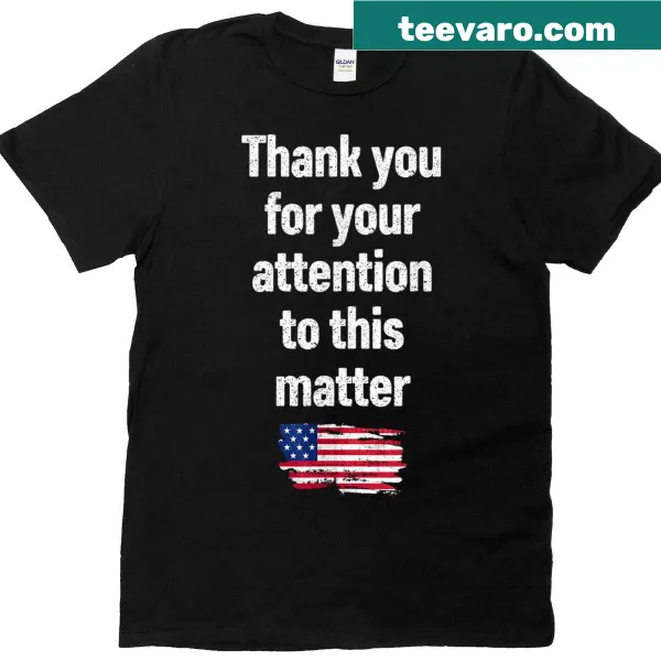USA flag graphic with 'Thank You For Your Attention' text on a t-shirt