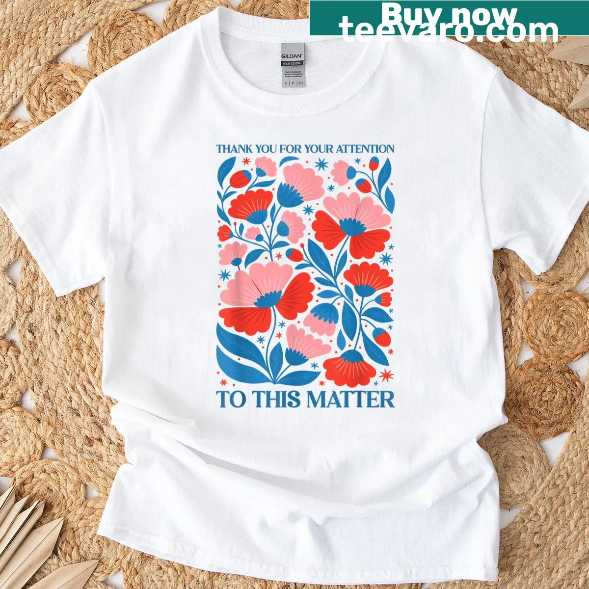 T-shirt with 'Thank You For Your Attention To This Matter' and floral graphics — on a men's t-shirt