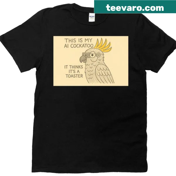 Cockatoo graphic with text 'This Is My Ai Cockatoo' on t-shirt