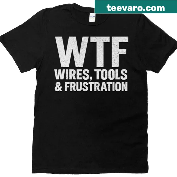 Oversized t-shirt with the phrase Wtf Wires Tools in bold typography
