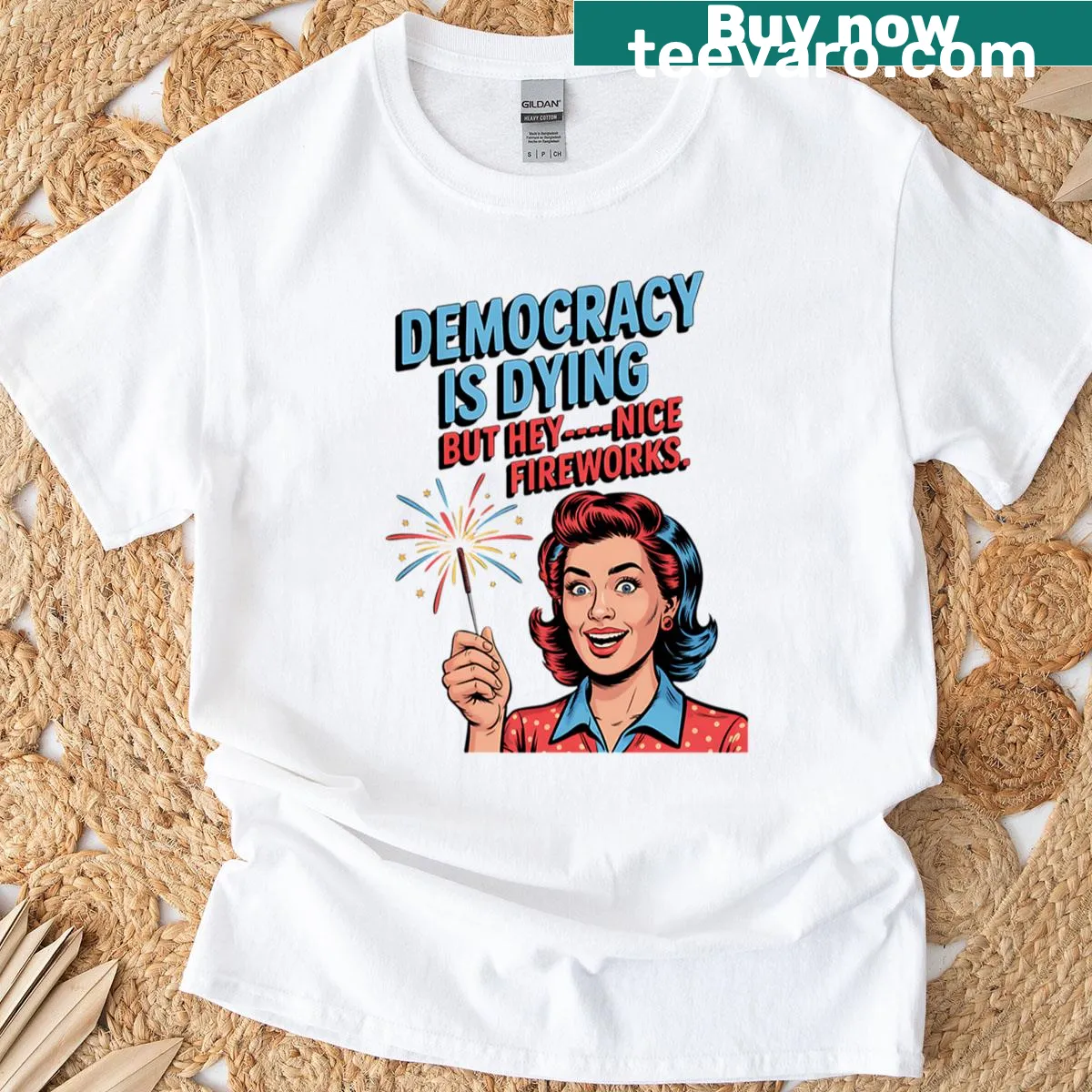 T-shirt with 'Democracy Is Dying But Nice Fireworks' text — on a men's t-shirt