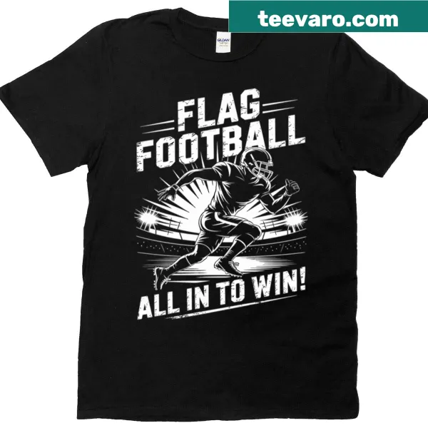 T-shirt with the phrase 'All In To Win' for flag football enthusiasts