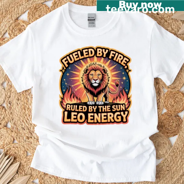 T-shirt with bold text about Leo zodiac energy