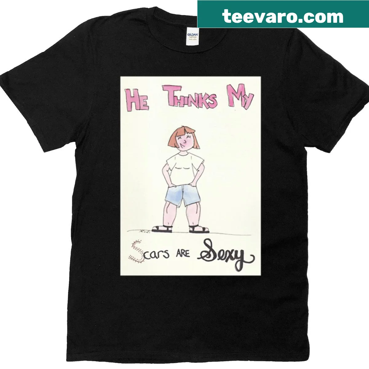 T-shirt with the humorous phrase 'He Thinks My Scars Are Sexy' in bold text — on a men's t-shirt