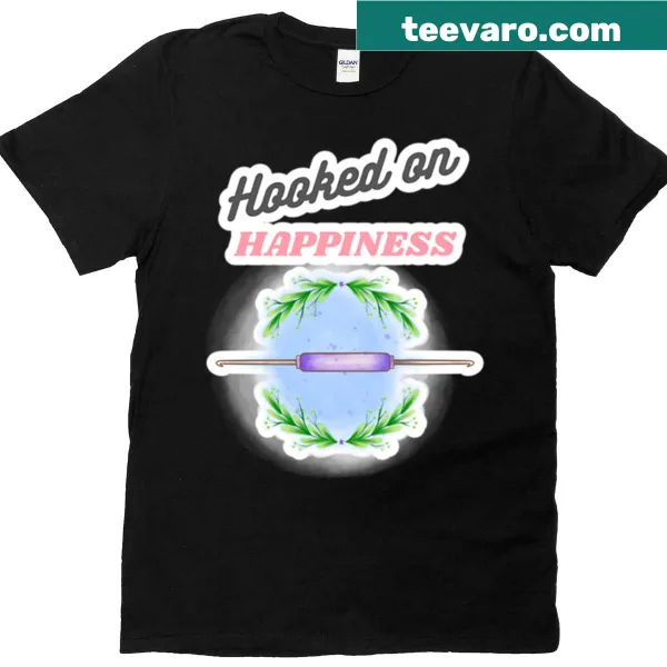 T-shirt with the phrase 'Hooked On Happiness' in playful typography