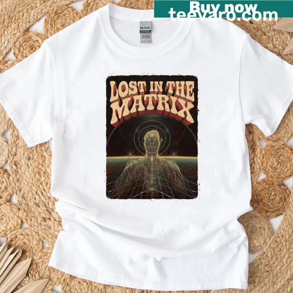 Bold typography with 'Lost In The Matrix' text on a modern t-shirt