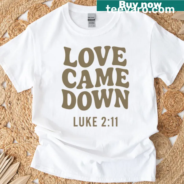 Retro Love Came Down Luke 2:11 T-shirt