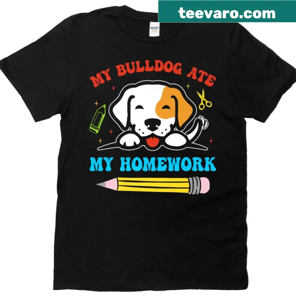 Funny t-shirt with the phrase 'My Bulldog Ate My Homework'