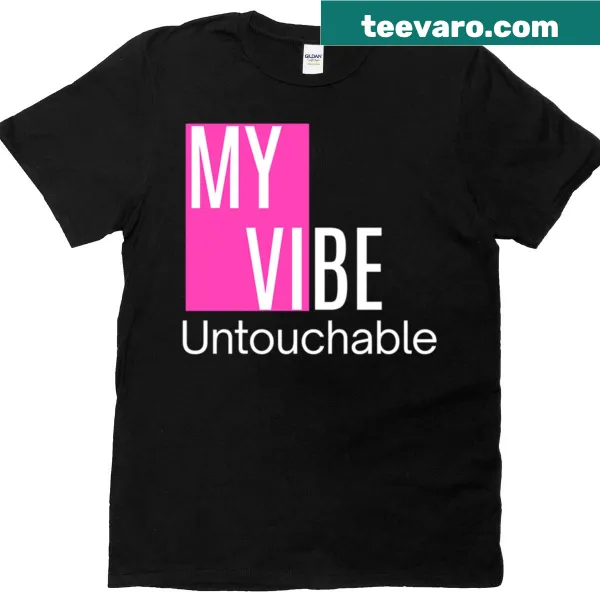 T-shirt with bold text stating untouchable vibe