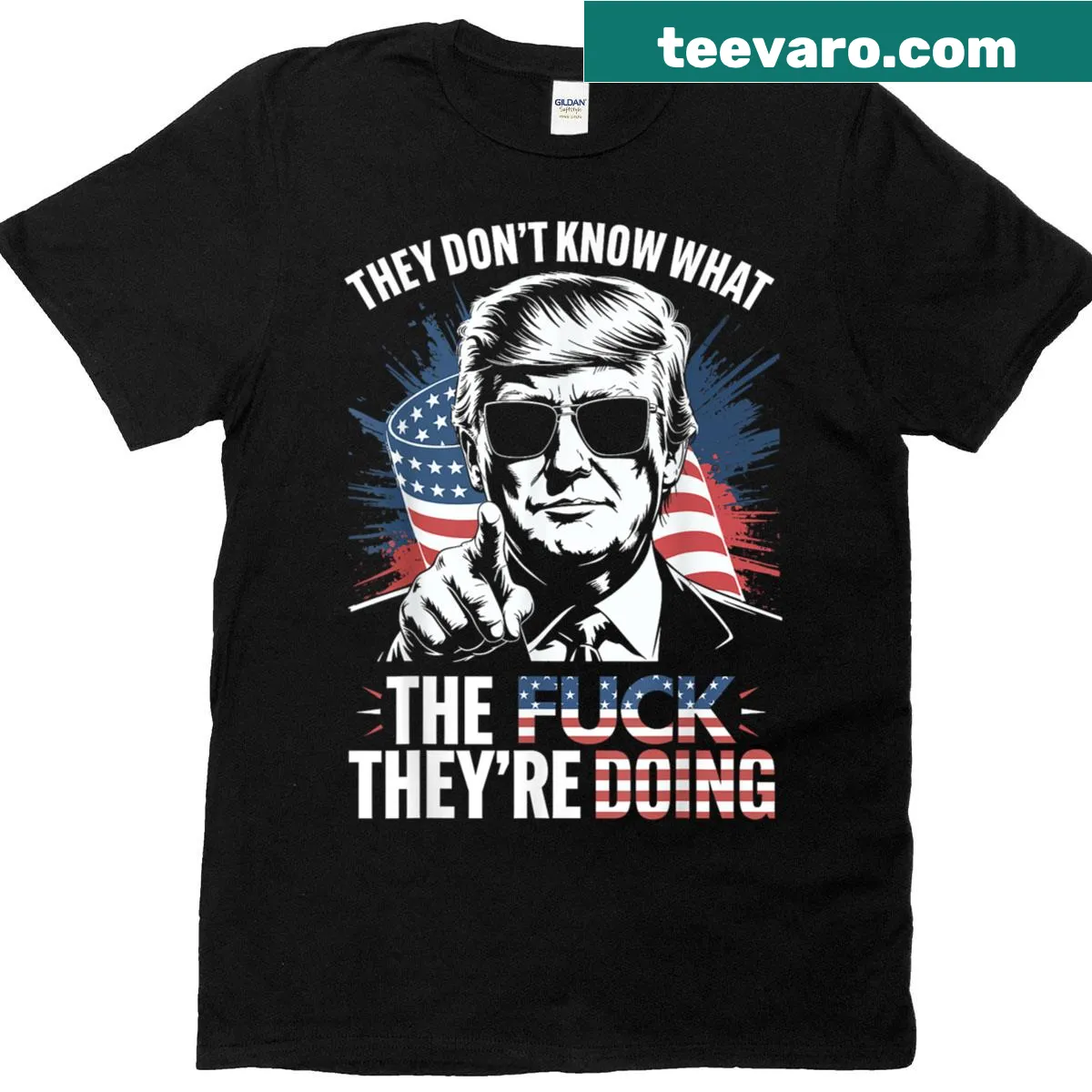 T-shirt with the phrase 'They Don't Know What The F*ck They're Doing' prominently displayed — on a men's t-shirt
