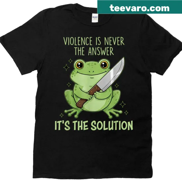 Typography shirt with bold text: 'Violence Is Never The Answer Its The Solution'