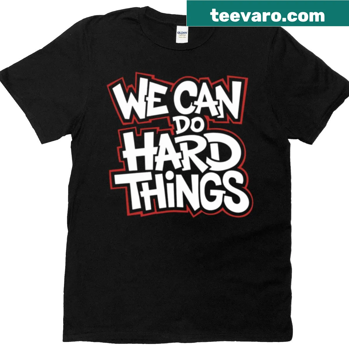 Bold motivational shirt with graffiti style text: 'We Can Do Hard Things' — on a men's t-shirt