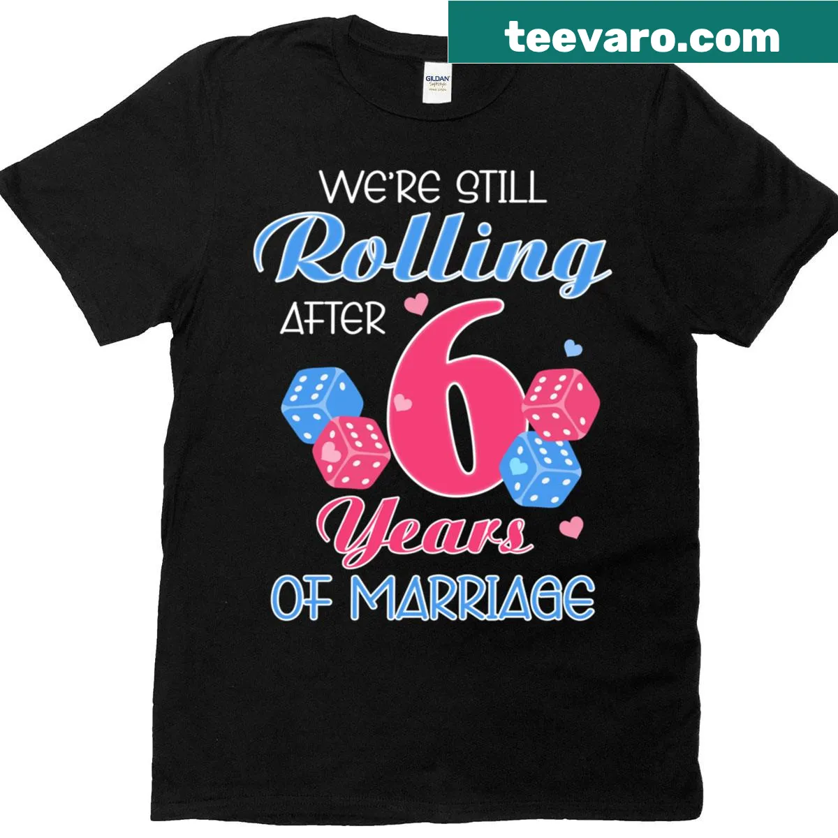 T-shirt celebrating 6 years of marriage with the text 'Still Rolling After 6 Years' — on a men's t-shirt