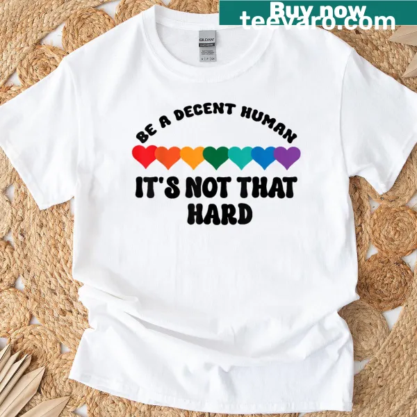 Pride month t-shirt with 'Be A Decent Human' and heart design