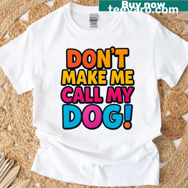 Funny t-shirt for dog lovers with humorous slogan