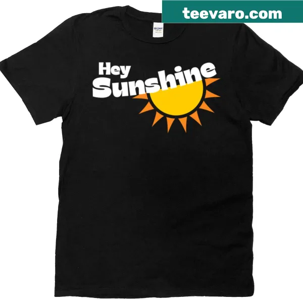Playful t-shirt with the phrase 'Hey Sunshine'