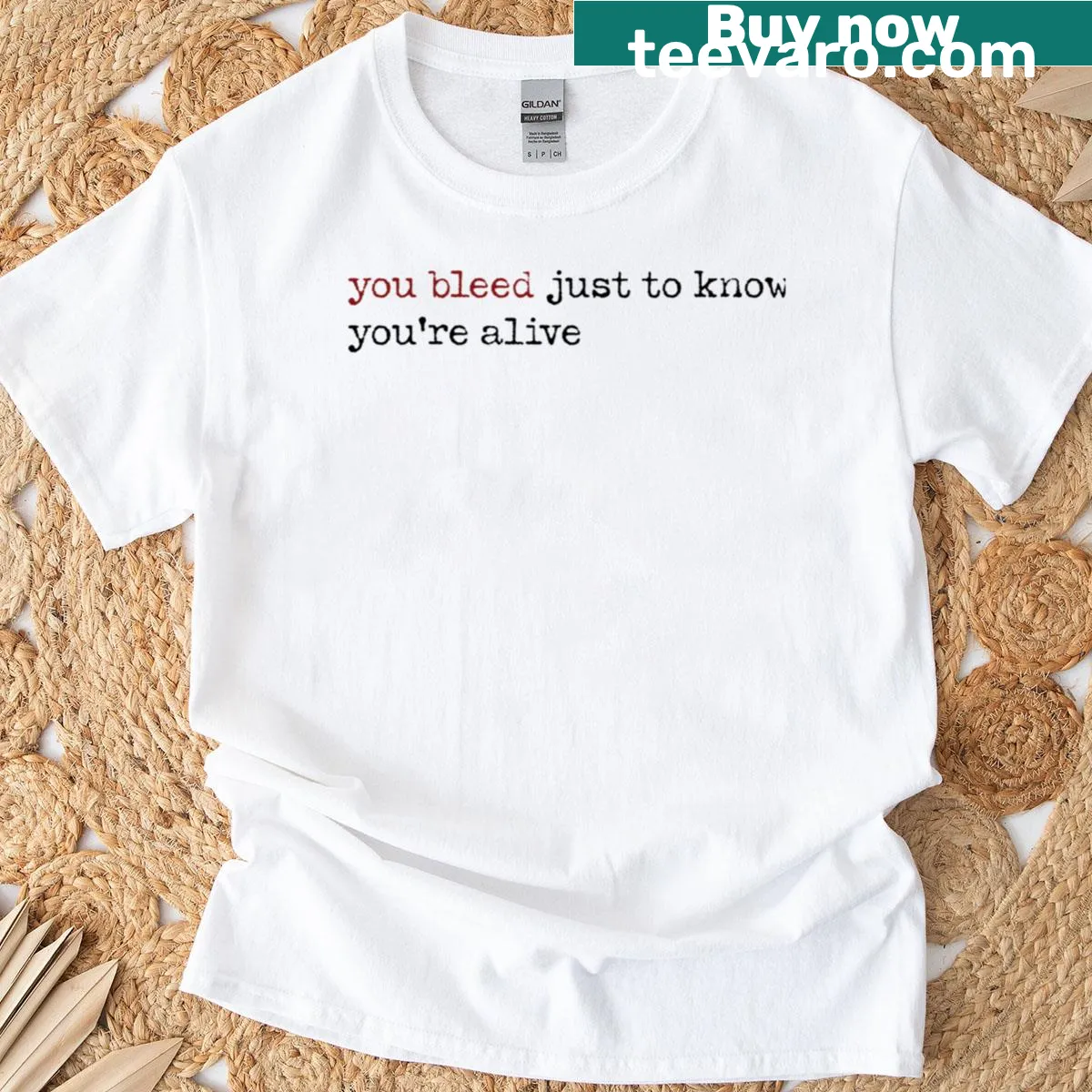 Edgy T-shirt with the phrase 'You Bleed Just To Know You're Alive' — on a men's t-shirt