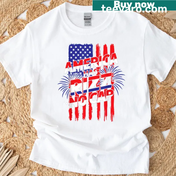 Fourth of July t-shirt with 'Bruh America Has Rizz No Cap' text