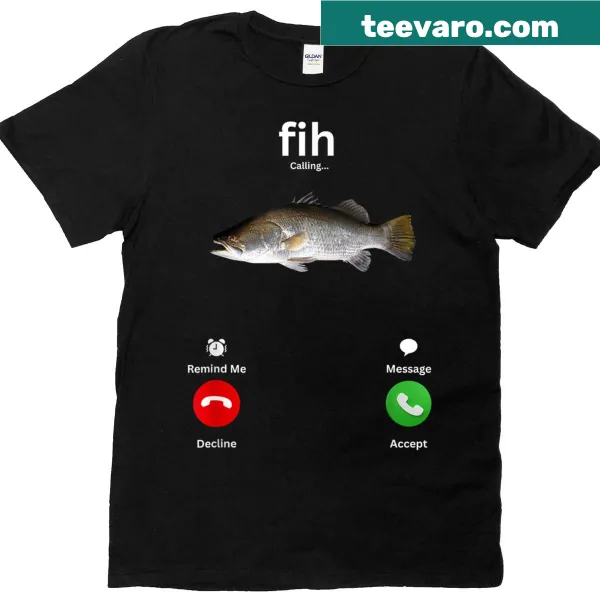 Funny fishing-themed shirt with 'Fih Calling' text