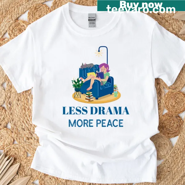 Less Drama More Peace T-shirt with motivational text