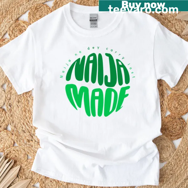 T-shirt with the phrase 'Naija Made' celebrating Nigerian culture