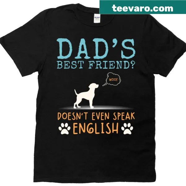Funny T-shirt for dog lovers with the phrase about fathers and dogs