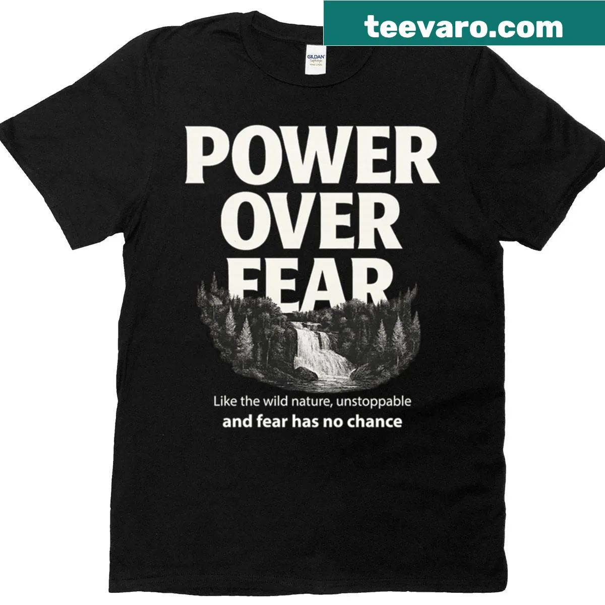 T-shirt with nature quote about power over fear — on a men's t-shirt