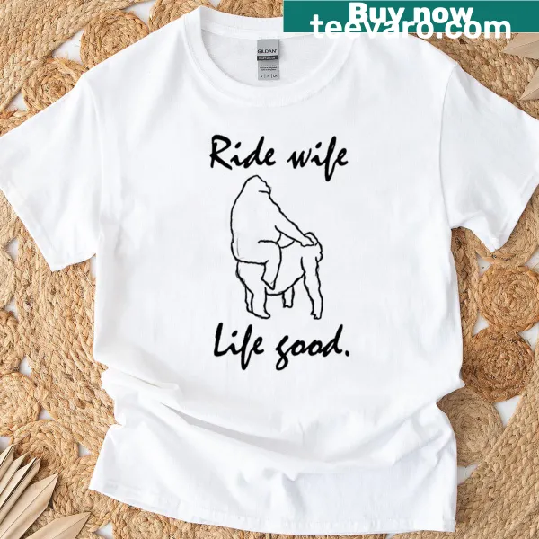 Illustrated T-shirt showing 'Ride Wife Life Good' slogan for women.