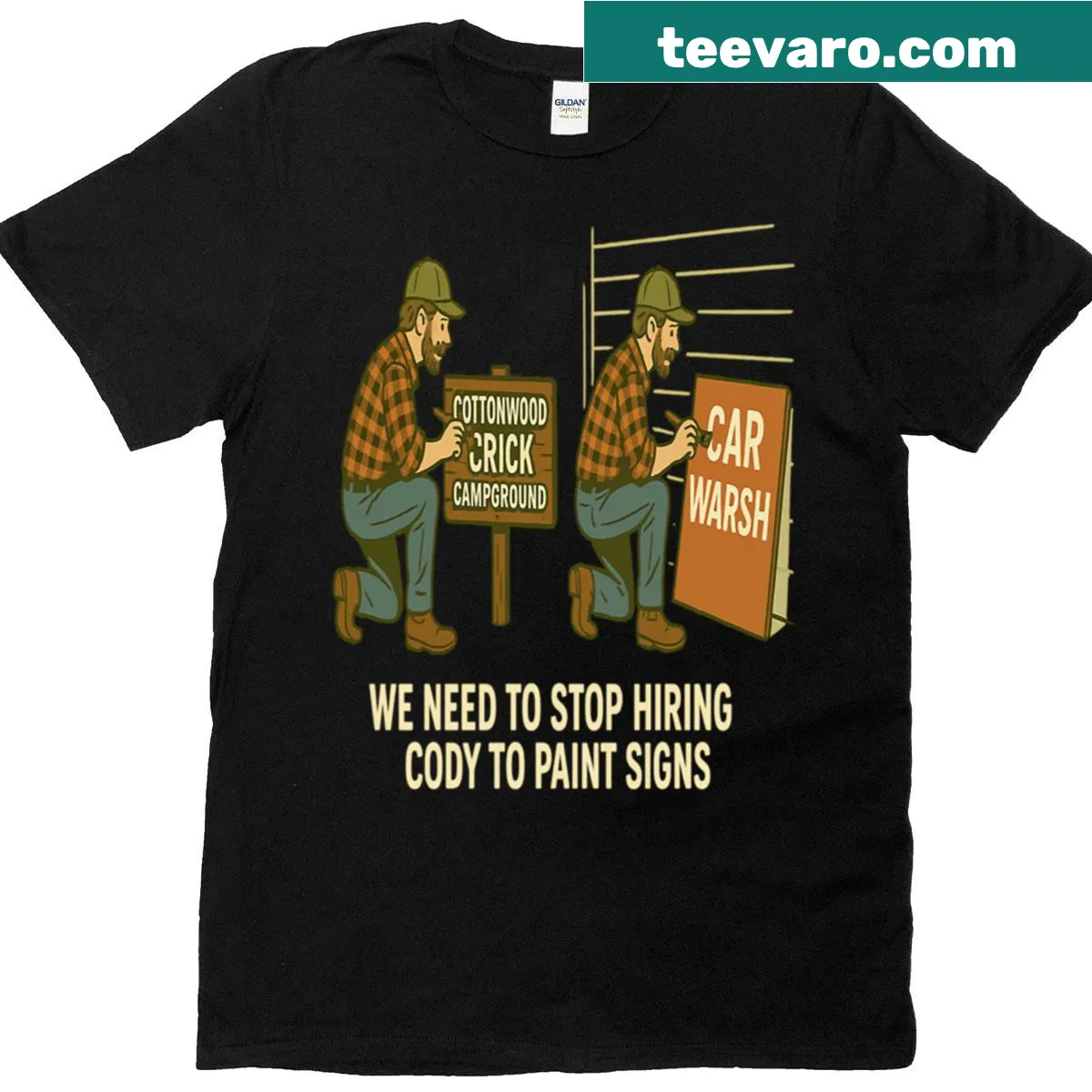 Humorous shirt with text: 'We Need To Stop Hiring Cody' — on a men's t-shirt