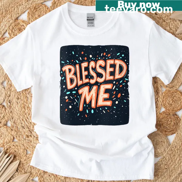 Funny statement about being blessed T-shirt