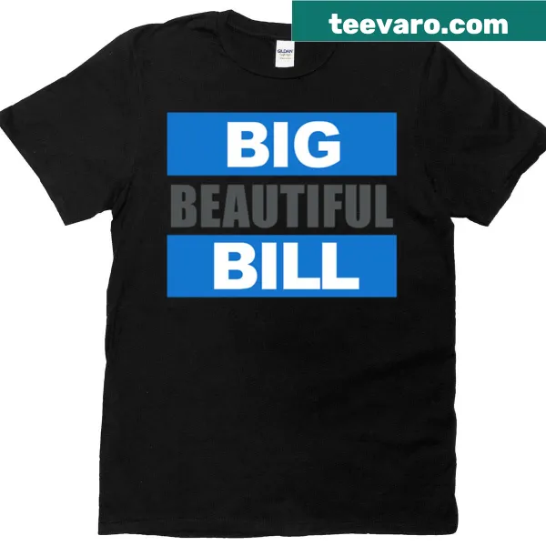 Big Beautiful Bill T-shirt featuring a positive body image design
