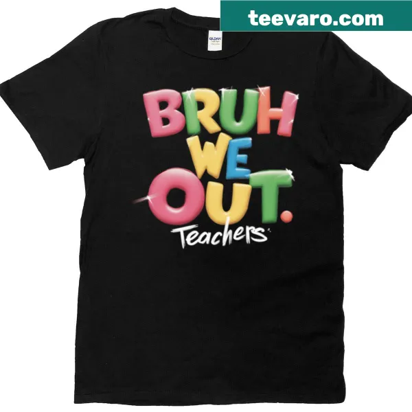 Funny retro t-shirt with 'Bruh We Out' slogan for teachers