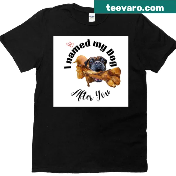 T-shirt featuring a brown dog with a bone and humorous name quote