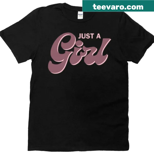 T-shirt celebrating girlhood with 'Just A Girl' text design.