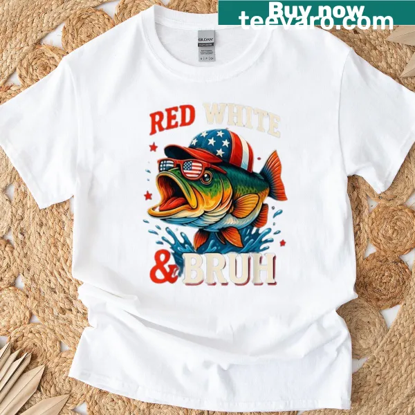 Funny patriotic fishing graphic saying 'Red White And Bruh' on a t-shirt