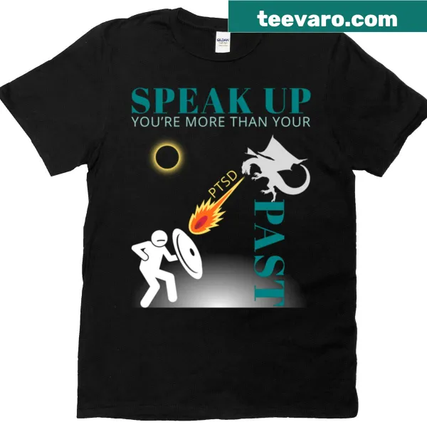 Inspirational message for PTSD awareness on T-shirt